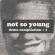 Not So Young/demo compilation +1