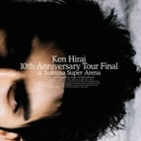 Digital Album ReviewʿKen Hirai 10th Anniversary Tour Final at Saitama Super Arenaס٤β