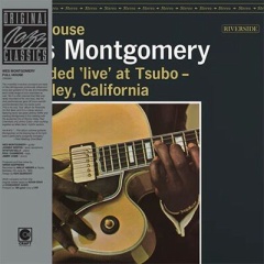 ●新品LP● WES MONTGOMERY / FULL HOUSE : 1962年6月25日、カリフォルニア州バークレーのツボにてライブ録音された作品