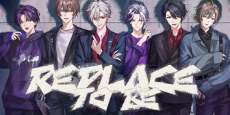 【にじさんじ】VACHSS、ゆめお作詞作曲の新オリ曲『Replace to be』MVを5/8(金)20:00にプレミア公開