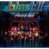 『Blast2:MIX@東京』の画像