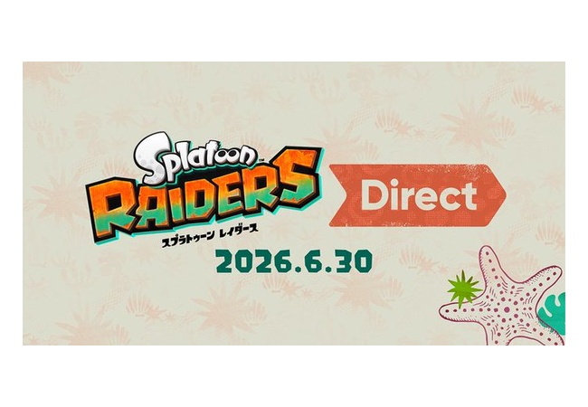 6月30日（火）23時より「スプラトゥーン レイダース Direct 2026.6.30」を配信します。