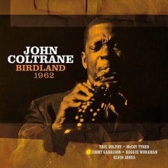 ●新品LP● JOHN COLTRANE / BIRDLAND 1962 : 1962年のラジオ番組で行ったライヴ音源が180グラム重量盤、限定カラー・レコード仕様で登場