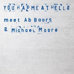 ●新品LP●ALEXANDRA GRIMAL / YOU HAD ME AT HELLO – MEET AB BAARS & MICHAEL MOORE:2010年発7インチが限定リイシュー！ICPオーケストラのメンバー、アブ・バースとマイケル・ムーアがゲスト参加