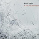 A Sun That Never Sets/Ralph Alessi(Tp)(ECM 2864)