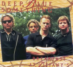 Breakfast At Tiffany's  (Deep Blue Something / ディープ・ブルー・サムシング）1996 ＃5