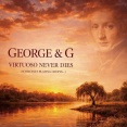 ■ VIRTUOSO NEVER DIES ~Someone's playing Chopin... ／ GEORGE & G.