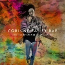 Corinne Bailey Rae / The Heart Speaks In Whispers