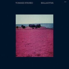 ●新品LP● TOMASZ STANKO / BALLADYNA：ポーランド出身人気トランぺッターの75年作が再発！
