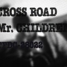 CROSS ROAD / Mr.Children