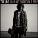 松本孝弘プロデュース TAKURO「Journey without a map」を語る
