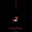 Ｎｅｖｅｒ Ａｆｔｅｒ Ｄａｒｋ／ネバーアフターダーク。(^_^)
