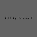 R.I.P. Ryu Murakami