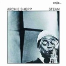 Steam / Archie Shepp