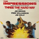 Three The Hard Way / The Impressions