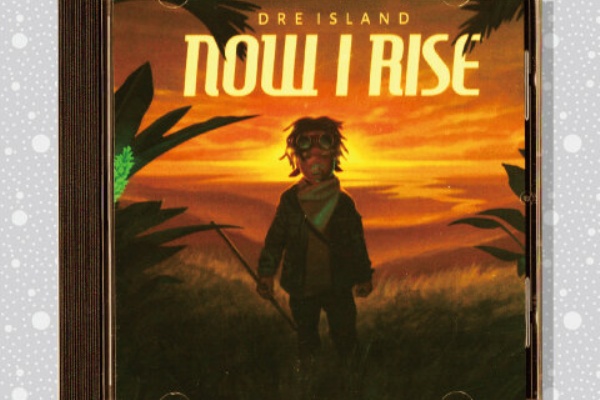 Dre Island Now I Rise つれづれげえ日記