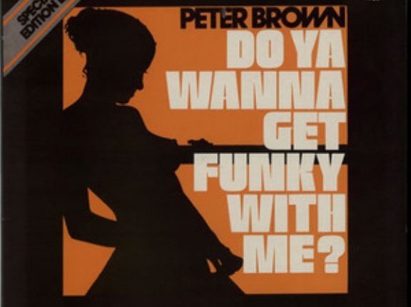 Do Ya Wanna Get Funk With Me / ファンキー・ウィズ・ミー（Peter Brown / ピーター・ブラウン）1977♯18