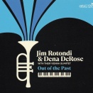 Jim Rotondi & Dena DeRose with Their Vienna Quartet / 0ut of the Past