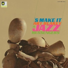 ●新品LP● ART BLAKEY / 'S MAKE IT : ジャズ・メッセンジャーズの過渡期的な編成を捉えた1964年録音