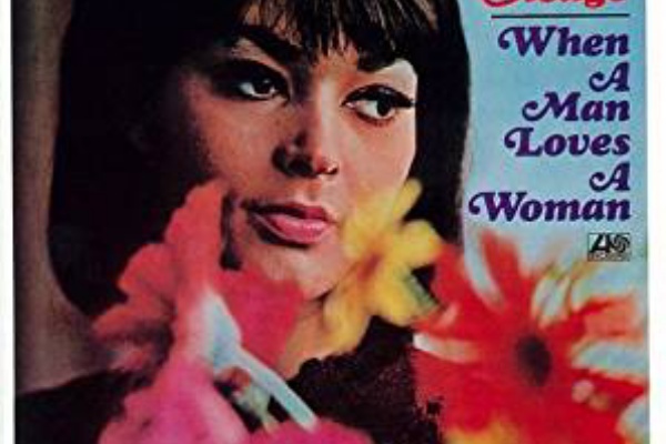 When A Man Loves A Woman 男が女を愛する時 名曲 名盤の洋楽歌詞和訳サイト Songforest Info When A Man Loves A Woman 男が女を愛する時 名曲 名盤の洋楽歌詞和訳サイト Songforest Info