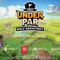 ゴルフクラブ運営＆コース設計シミュレーター『Under Par Golf Architect』が4/17発売予定！──荒れ地の開拓から施設管理、自作コースでのプレイまで網羅