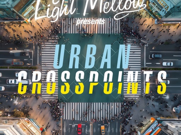 ■ Light Mellow presents URBAN CROSSPOINTS ／ Various Artists