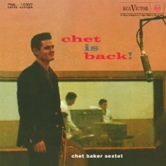 ●新品LP● CHET BAKER / CHET IS BACK!  : セクステット編成で意気揚々と吹き上げるチェットが聴ける名盤