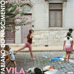 【再入荷】FABIANO DO NASCIMENTO & VITTOR SANTOS ORQUESTRA/VILA：ブラジルギターの名手'26新作はギターとオーケストラの妙なる共演作!